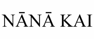 NĀNĀ KAI