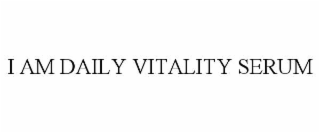 I AM DAILY VITALITY SERUM
