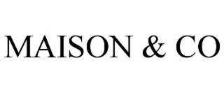 MAISON & CO