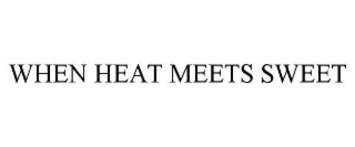 WHEN HEAT MEETS SWEET