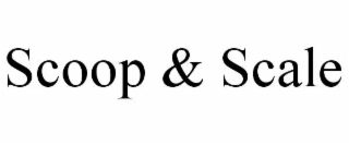 SCOOP & SCALE
