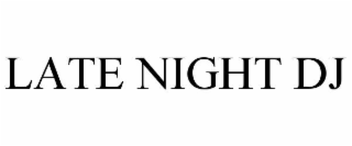 LATE NIGHT DJ