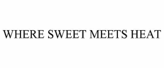 WHERE SWEET MEETS HEAT