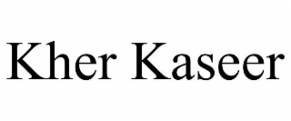 KHER KASEER