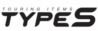 TYPE S TOURING ITEMS