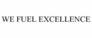 WE FUEL EXCELLENCE