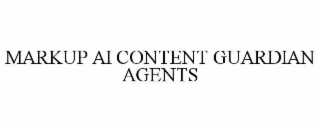 MARKUP AI CONTENT GUARDIAN AGENTS