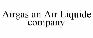 AIRGAS AN AIR LIQUIDE COMPANY