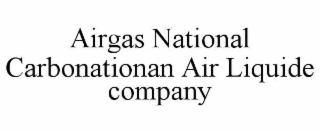 AIRGAS NATIONAL CARBONATIONAN AIR LIQUIDE COMPANY