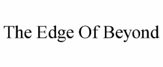 THE EDGE OF BEYOND