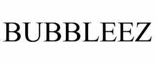 BUBBLEEZ