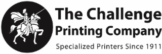 THE CHALLENGE PRINTING COMPANY SPECIALIZED PRINTERS SINCE 1911