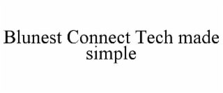 BLUNEST CONNECT TECH MADE SIMPLE