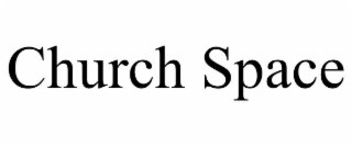CHURCH SPACE