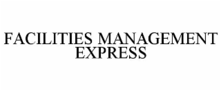 FACILITIES MANAGEMENT EXPRESS