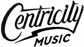CENTRICITY MUSIC