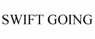 SWIFT GOING
