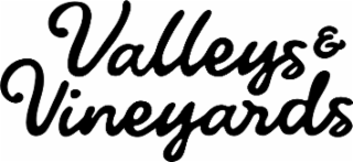 VALLEYS & VINEYARDS