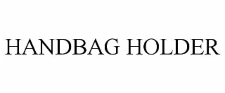 HANDBAG HOLDER