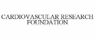 CARDIOVASCULAR RESEARCH FOUNDATION