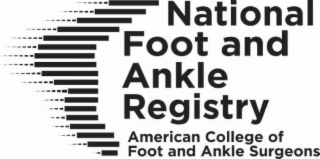 NATIONAL FOOT AND ANKLE REGISTRY AMERICAN COLLEGE OF FOOT AND ANKLE SURGEONS