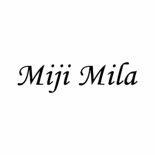 MIJI MILA