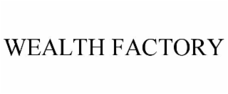 WEALTH FACTORY