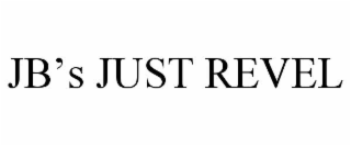 JB’S JUST REVEL