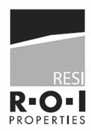 RESI R O I PROPERTIES