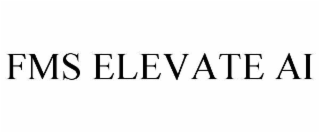 FMS ELEVATE AI
