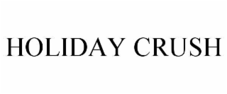 HOLIDAY CRUSH
