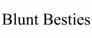 BLUNT BESTIES