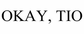OKAY, TIO