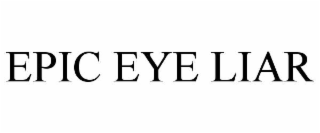 EPIC EYE LIAR