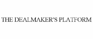 THE DEALMAKER'S PLATFORM