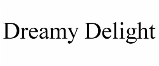 DREAMY DELIGHT
