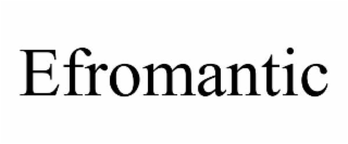 EFROMANTIC