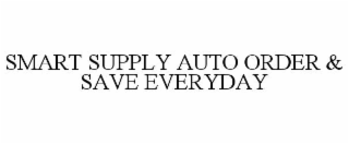 SMART SUPPLY AUTO ORDER & SAVE EVERYDAY