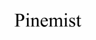 PINEMIST