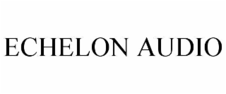 ECHELON AUDIO