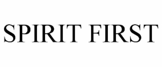 SPIRIT FIRST