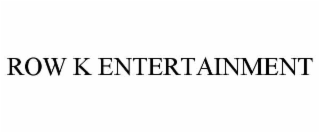 ROW K ENTERTAINMENT