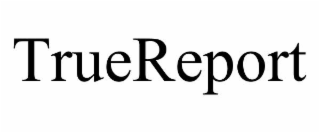 TRUEREPORT