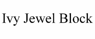 IVY JEWEL BLOCK