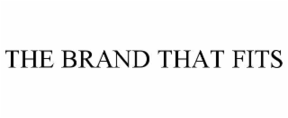THE BRAND THAT FITS