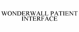 WONDERWALL PATIENT INTERFACE