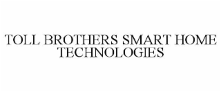 TOLL BROTHERS SMART HOME TECHNOLOGIES