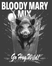 BLOODY MARY MIX GO HOG WILD!