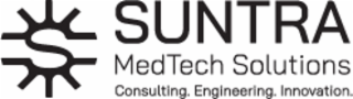 SUNTRA MEDTECH SOLUTIONS CONSULTING. ENGINEERING. INNOVATION.