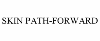SKIN PATH-FORWARD